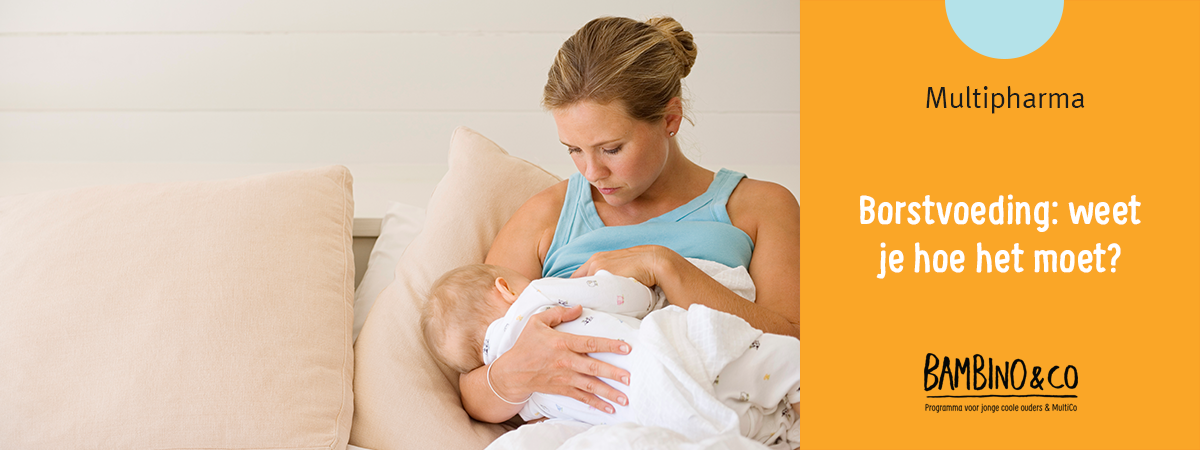 Borstvoeding: weet je hoe het moet?