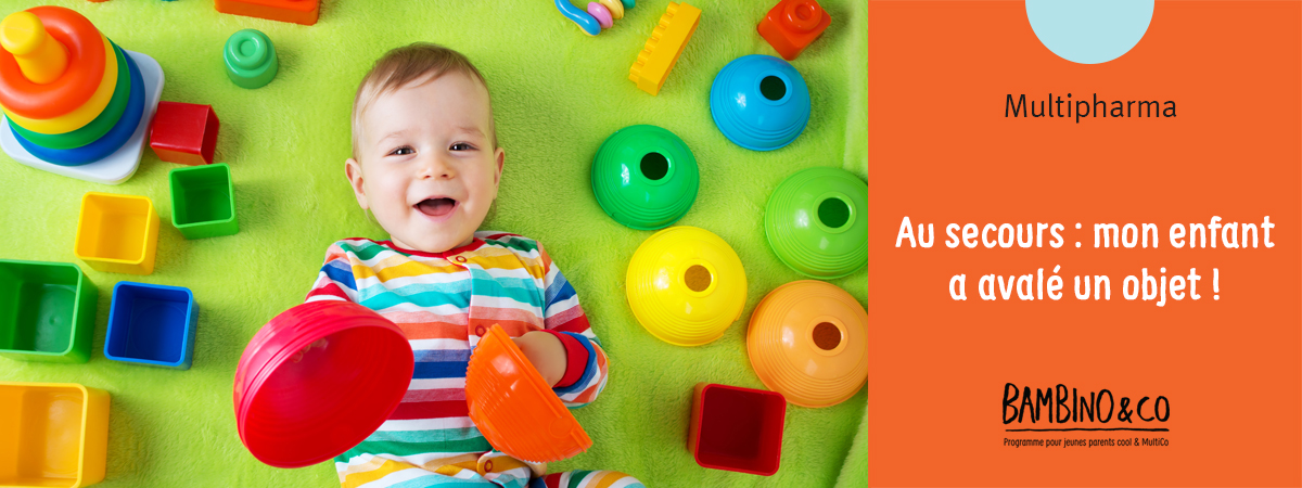 Au secours : mon enfant a avalé un objet !