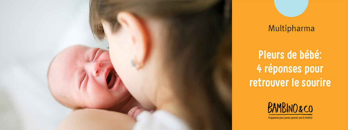 Pleurs de bébé: 4 réponses pour retrouver le sourire