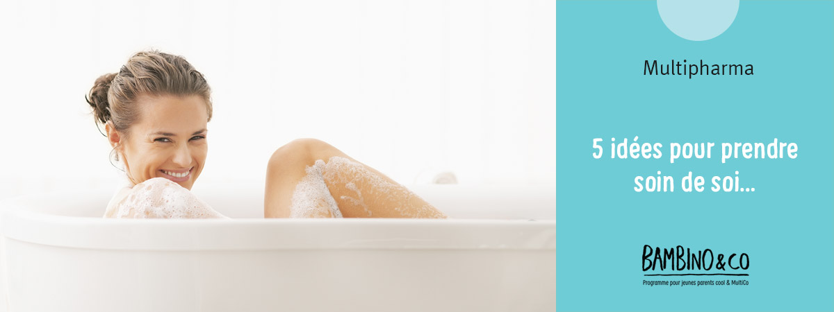 5 idées pour prendre soin de soi…